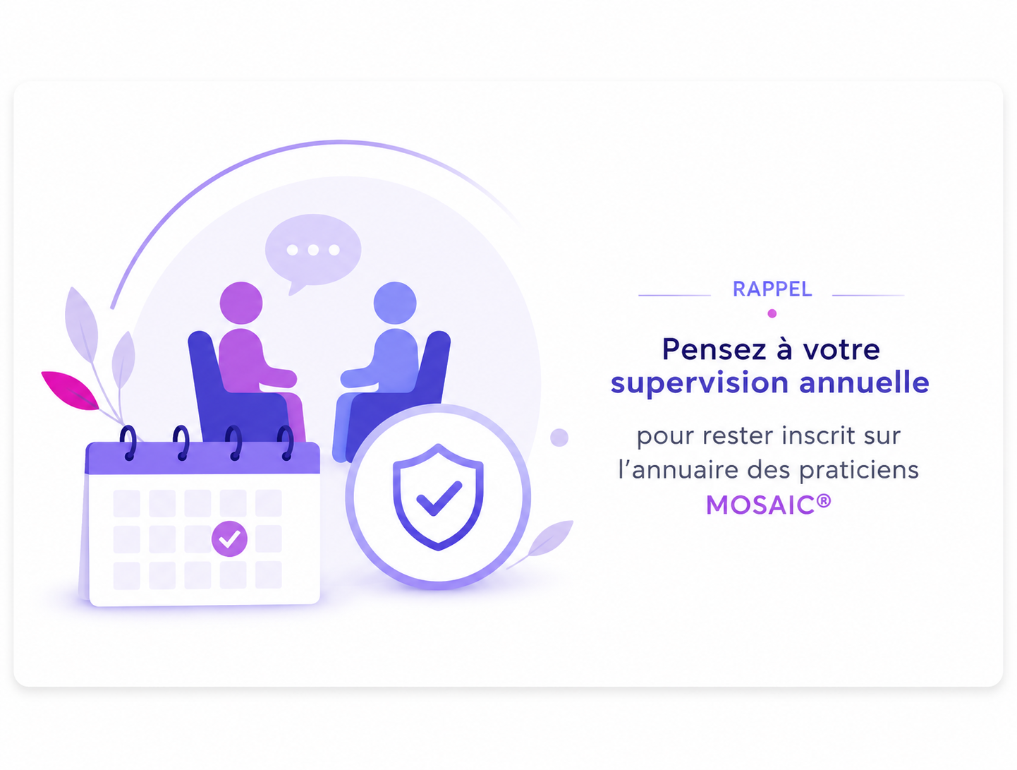 Praticiens MOSAIC® : pensez à votre supervision annuelle